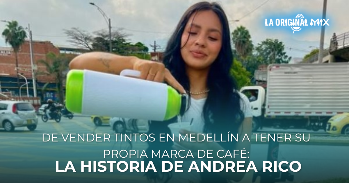 Andrea Rico: la vendedora de tintos en Medellín que se convirtió en ...